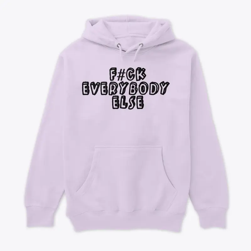 F#ck Every Body Else” –Own Your Story